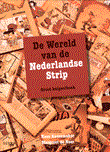 Wereld van de Nederlandse strip 1 De wereld van de Nederlandse strip