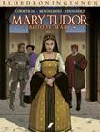 Bloedkoninginnen 33 / Mary Tudor - Bloody Mary 2 Mary Tudor - Deel 2