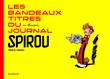 Robbedoes en Kwabbernoot - Franstalig Les bandeaux titres du journal Spirou 1953-1960