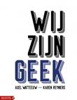 Wij zijn Geek Wij zijn Geek