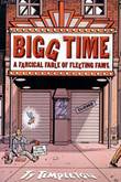 Bigg Time A Farcical Fable of Fleeting Fame