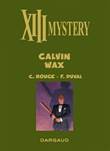 XIII Mystery 10 Calvin Wax