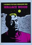 Wally Wood 5 science fiction verhalen van Wallace Wood