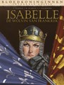 Bloedkoninginnen  / Isabelle  - De Wolvin van Frankrijk - Integrale Editie