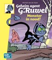 Geheim agent G.ruwel -  kijk en leesplezier 4 - Monster in nood!