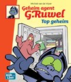 Geheim agent G.ruwel -  kijk en leesplezier 5 - Top geheim