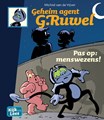 Geheim agent G.ruwel -  kijk en leesplezier 6 - Pas op: Mensenwezens!