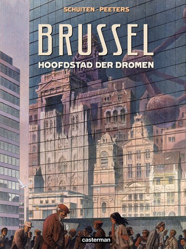 Schuiten - Collectie  - Brussel - Hoofdstad der dromen