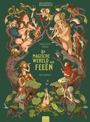 Encyclopedie van het Wonderbaarlijke 1 - De magische wereld van Feeën