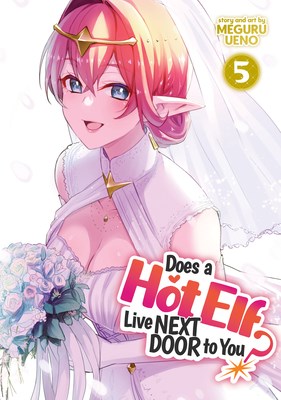 Does a Hot Elf Live Next Door to You? 5 - Volume 5