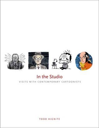 In the Studio  - Visits with Contemporary Cartoonists