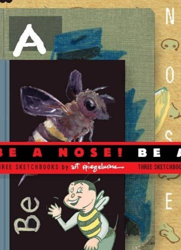 Art Spiegelman - Collectie  - Be a Nose!: Three Sketchbooks