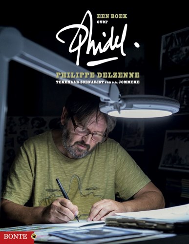 Phidel (Philippe Delzenne)  - Een boek over Phidel - Philippe Delzenne - Tekenaar-scenarist van o.a. Jommeke