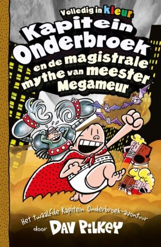 Kapitein Onderbroek 12 - En de magistrale mythe van meester Megameur