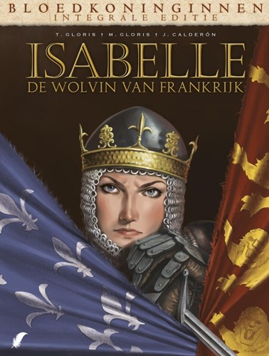 Bloedkoninginnen  / Isabelle  - De Wolvin van Frankrijk - Integrale Editie