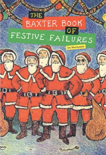 Glen Baxter  - The Baxter Book of Festive Failures