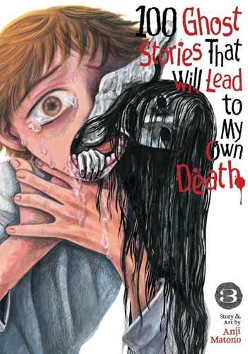 100 Ghost Stories That Will Lead to My Own Death 3 - Volume 3