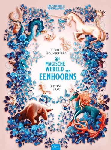 Encyclopedie van het Wonderbaarlijke 7 - De magische wereld van Eenhoorns