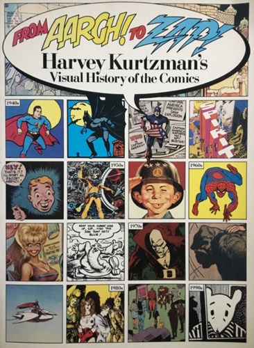 Harvey Kurtzman - Diversen  - From Aargh! to Zap! - Harvey Kurtzman's Visual History of the Comics