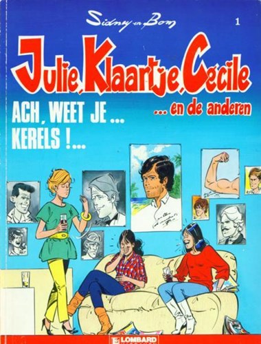 Julie, Klaartje, Cecile 1 - Ach, weet je... Kerels!..., Softcover, Eerste druk (1986) (Lombard)