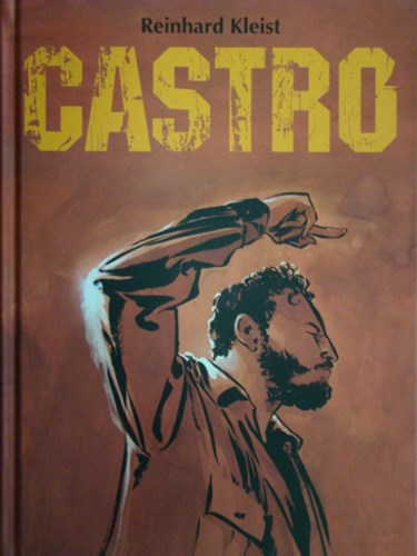 Reinhard Kleist - Collectie  - Castro, Hardcover (Silvester Strips)