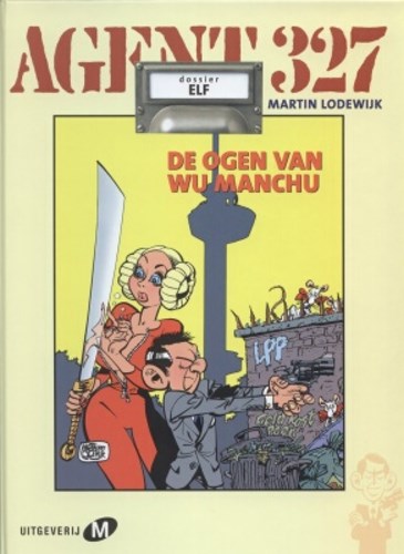 Agent 327 - Dossier 11 - De ogen van Wu Manchu, Hardcover, Eerste druk (2003), Agent 327 - M uitgaven HC (Uitgeverij M)