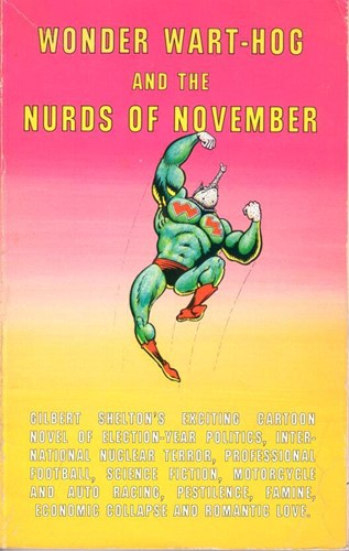 Gilbert Shelton - diversen  - Wonder Wart-Hog and the Nurds of november, Softcover+Dédicace (Rip Off Press)