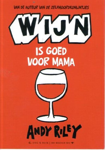 Is goed voor...  - Wijn is goed voor mama, Softcover (Oog & Blik/De Bezige Bij)