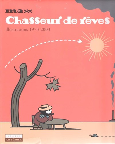 Max - Diversen  - Chasseur de rêves - Illustrations 1973-2003, Hc+Stofomslag (Ediciones La Cupula)