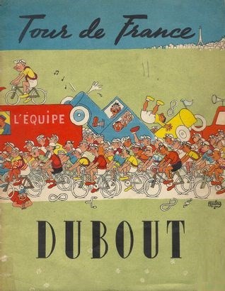 Tour de France  - Tour de France [Dubout], Softcover, Eerste druk (1950) (Editions du Livre)